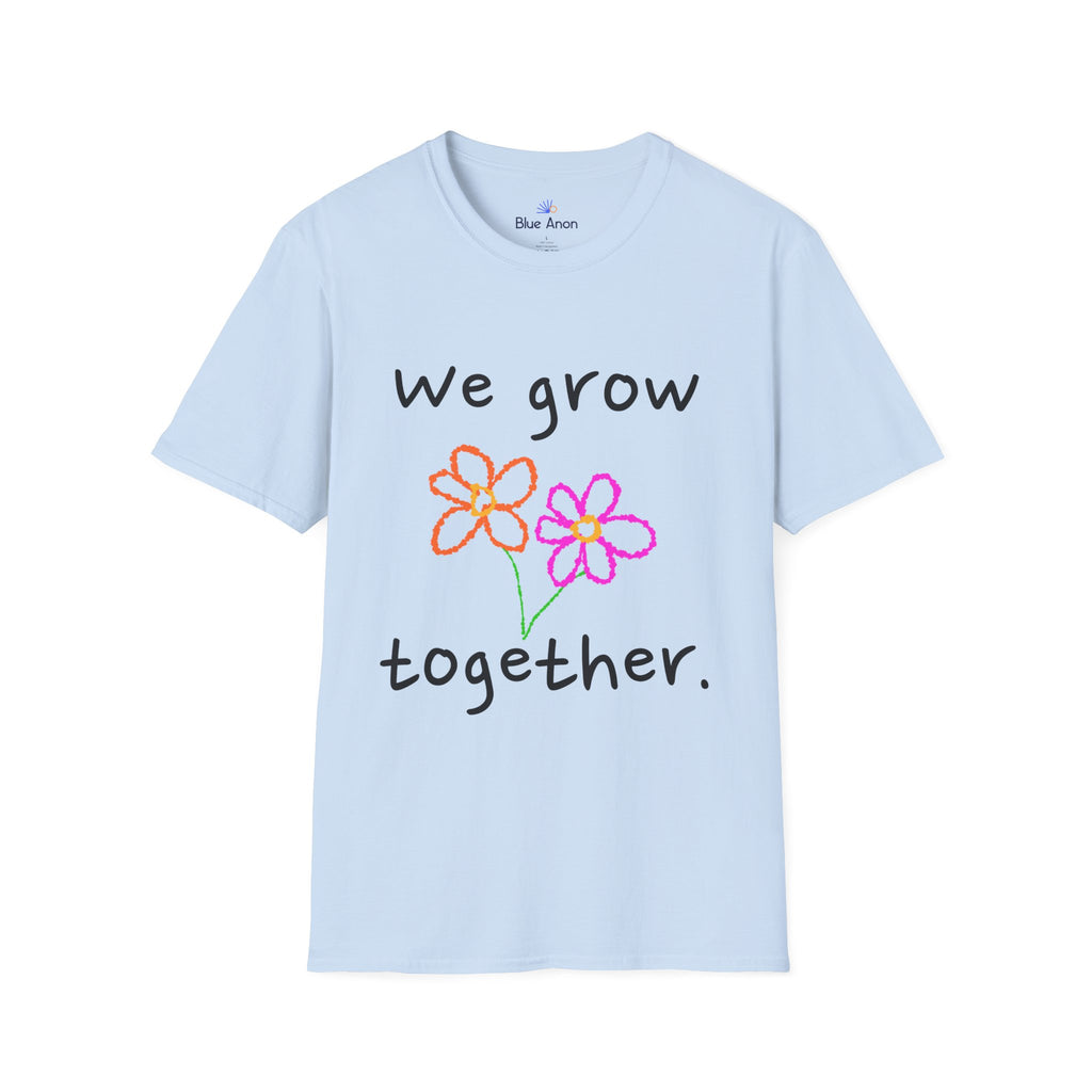 We Grow Together Flower T-Shirt