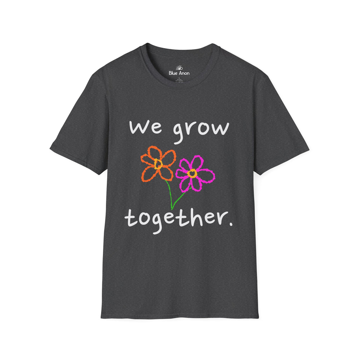 We Grow Together Flower T-Shirt