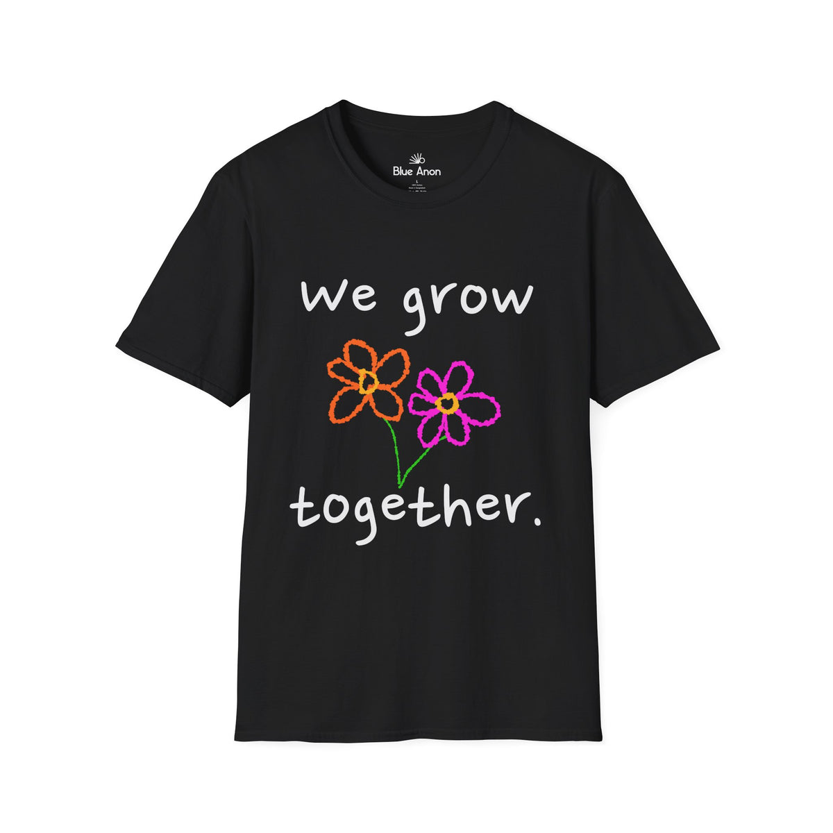 We Grow Together Flower T-Shirt
