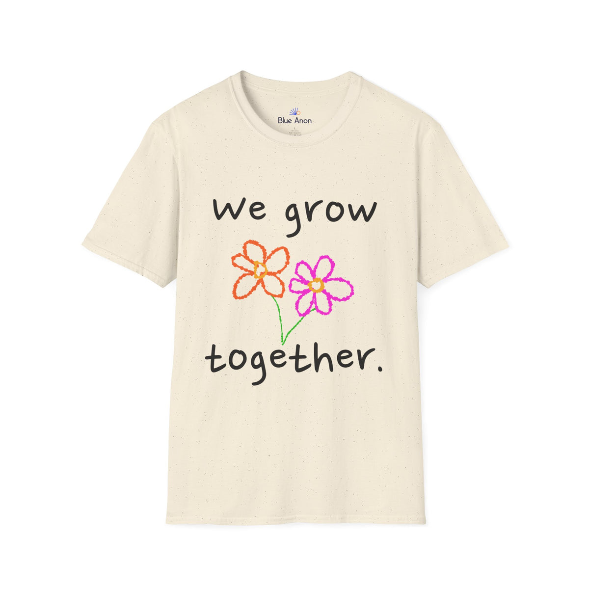 We Grow Together Flower T-Shirt
