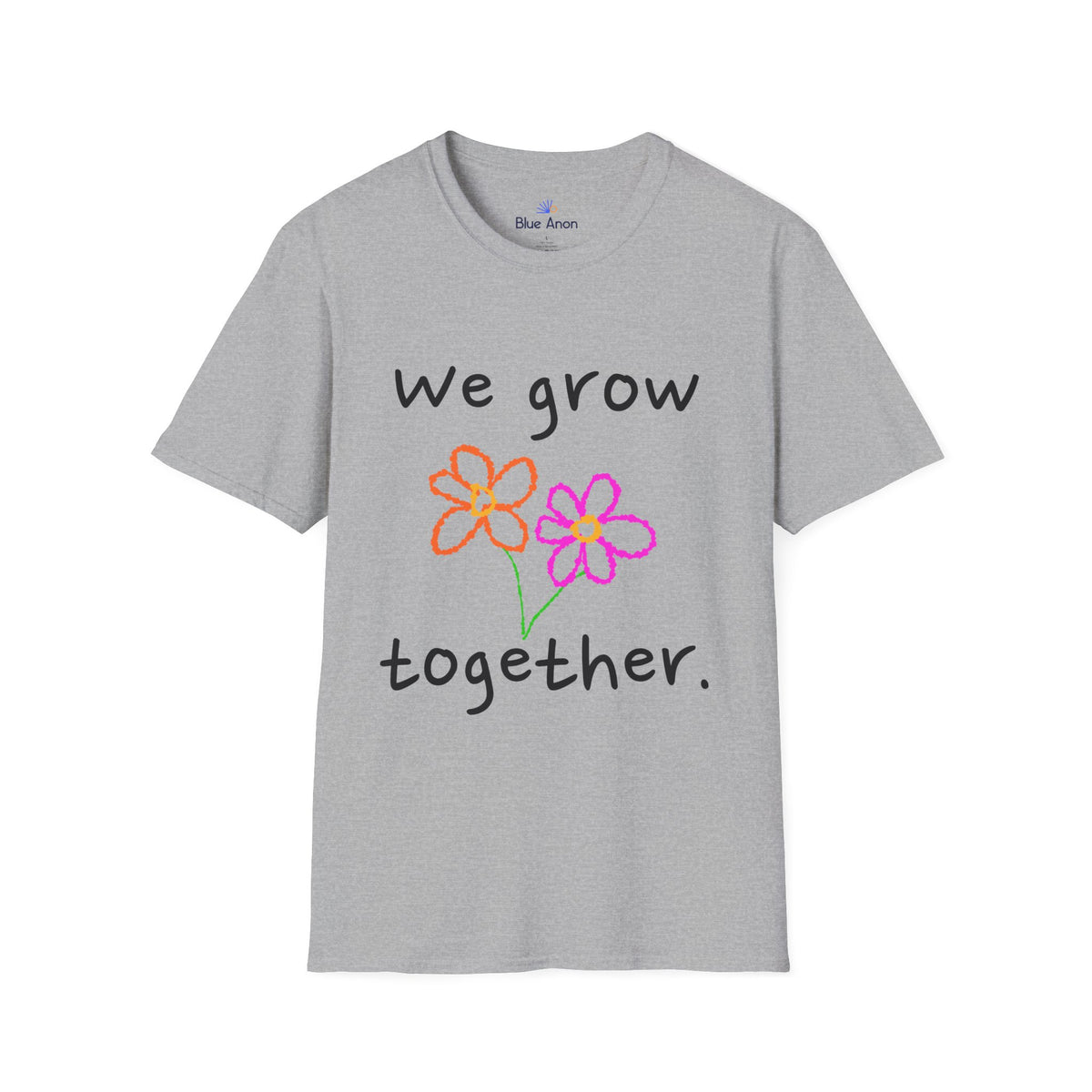 We Grow Together Flower T-Shirt