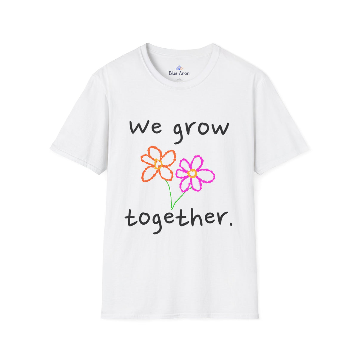 We Grow Together Flower T-Shirt